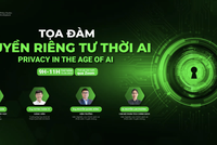 Cần xây dựng thêm Luật Bảo vệ dữ liệu cá nhân để bảo vệ quyền riêng tư thời kỳ AI phát triển mạnh