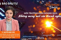 Môi trường kinh doanh 2023: Những mong mỏi của doanh nghiệp