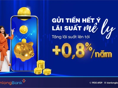 KienlongBank cộng tối đa thêm 0,8% lãi suất tiết kiệm cho khách hàng