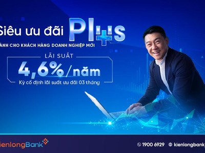 KienlongBank ưu đãi lãi suất 4,6%/năm dành cho khách hàng doanh nghiệp mới
