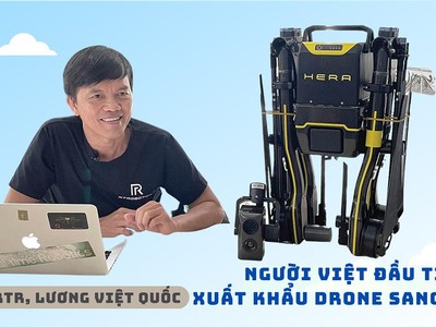 Doanh nhân Lương Việt Quốc, CEO RtR: Người Việt đầu tiên xuất khẩu drone sang Mỹ
