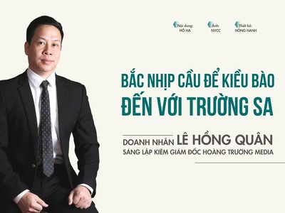 CEO Lê Hồng Quân: Bắc nhịp cầu để kiều bào đến với Trường Sa