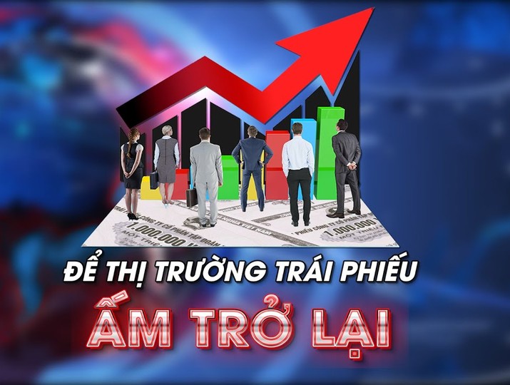 Để thị trường trái phiếu ấm trở lại 