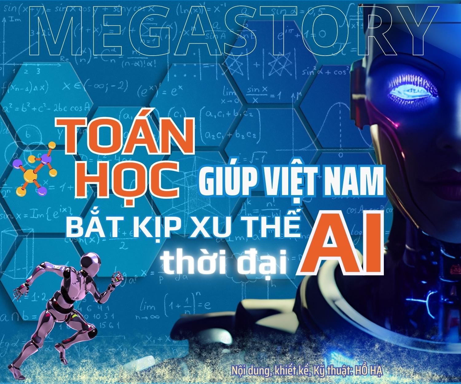 [Megastory] Toán học giúp Việt Nam bắt kịp xu thế thời đại - AI