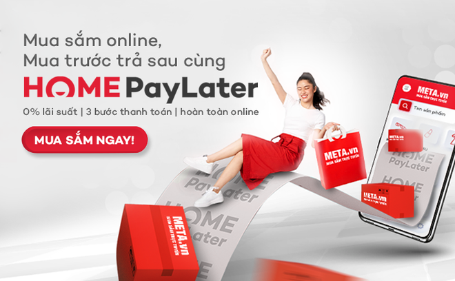 Home PayLater hợp tác cùng META.vn ưu đãi dịp cuối năm