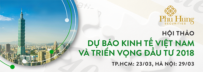 Chứng khoán Phú Hưng tổ chức hội thảo “Dự báo kinh tế Việt Nam và triển vọng đầu tư năm 2018”