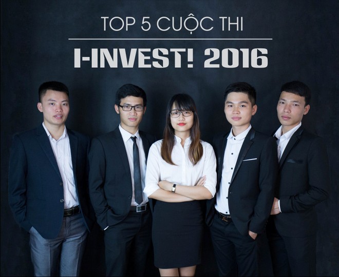 5 thí sinh xuất sắc nhất tranh tài tại đêm chung kết Cuộc thi I-INVEST! 2016. 