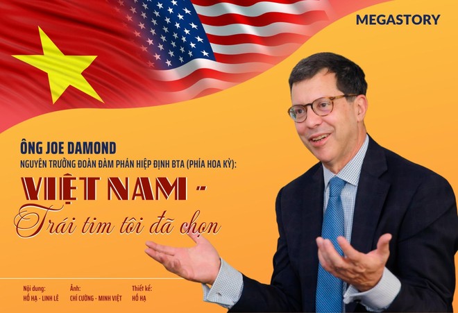 [Megastory] Nguyên Trưởng đoàn đàm phán BTA Joe Damond: Việt Nam - Trái tim tôi đã chọn