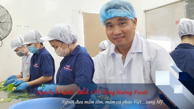 Nguyễn Lê Quốc Tuấn, CEO Sông Hương Foods: Người đưa mắm tôm, mắm cà pháo Việt… sang Mỹ 