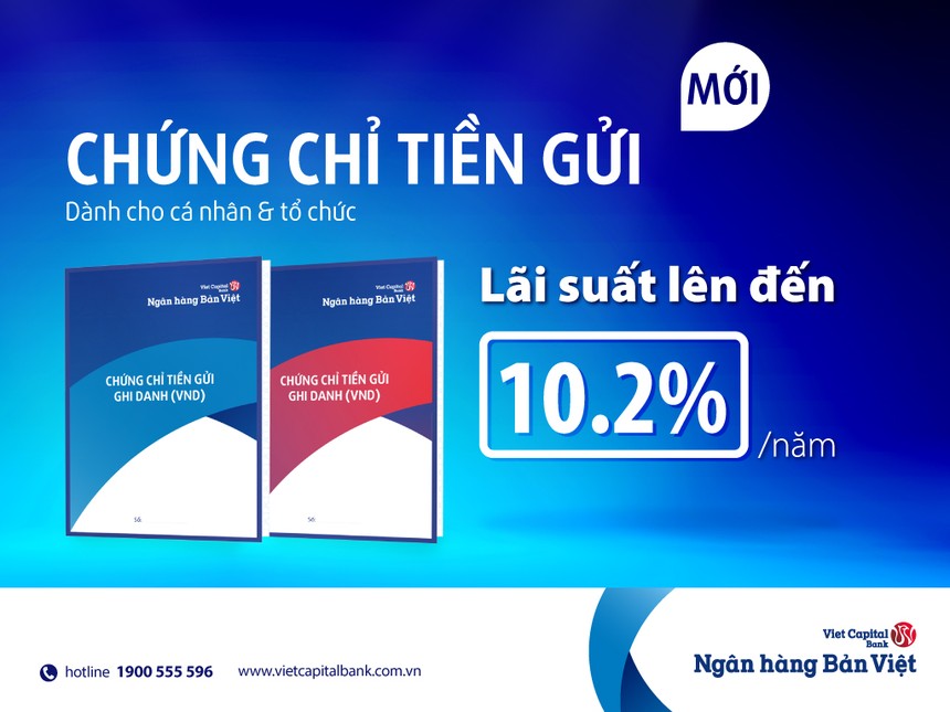  Ngân hàng Bản Việt phát hành chứng chỉ tiền gửi, lãi suất đến 10,2%/năm