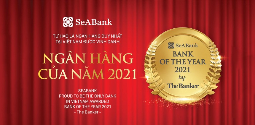  SeABank được The Banker bình chọn là “Ngân hàng của năm - Bank of the Year 2021”.