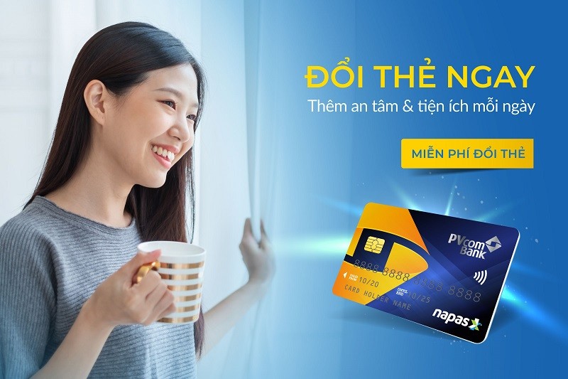 Chủ thẻ ATM PVcomBank được đổi sang thẻ Chíp miễn phí
