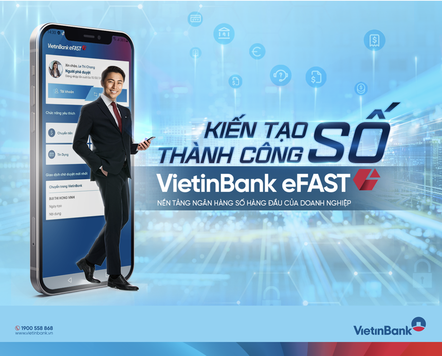 Trợ lý tài chính số VietinBank eFAST được bổ sung nhiều tính năng chuyên biệt, “may đo” theo nhu cầu của từng doanh nghiệp.