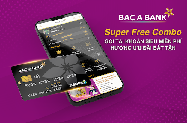 BAC A BANK “tung” gói tài khoản siêu miễn phí-Super Free Combo