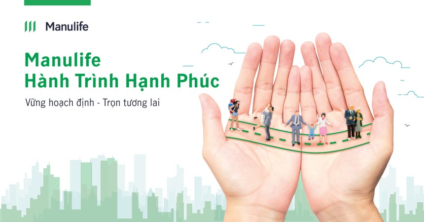 Manulife Việt Nam ra mắt bảo hiểm liên kết chung “Manulife – Hành Trình Hạnh Phúc”